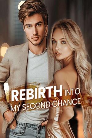 Rebirth Into My Second Chance